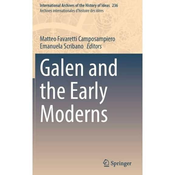 International Archives of the History of Galen and the Early Moderns, Book 236, (Hardcover)