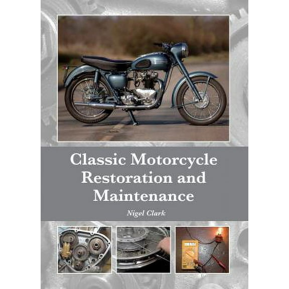 Pre-Owned Classic Motorcycle Restoration and Maintenance 9781847978813 Used