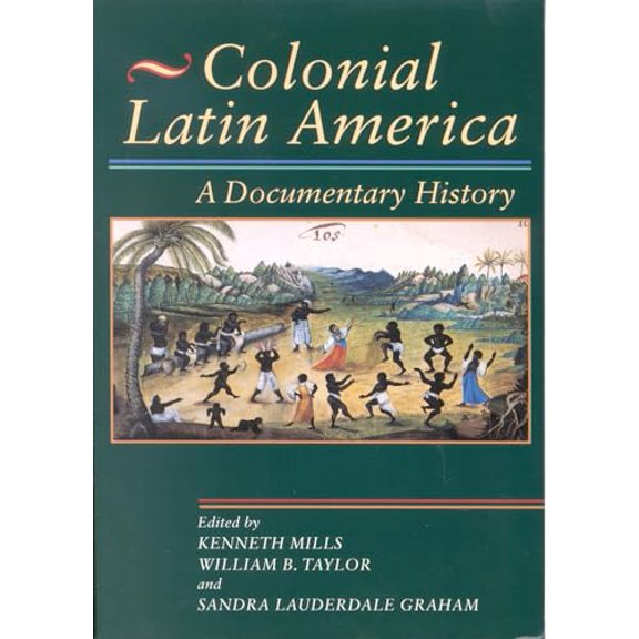 Pre-Owned Colonial Latin America: A Documentary History (Paperback) 0842029974 9780842029971