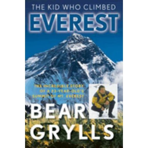 Pre-Owned The Kid Who Climbed Everest: The Incredible Story Of A 23-Year-Old's Summit Of Mt. Everest (Paperback) 1493040952 9781493040957