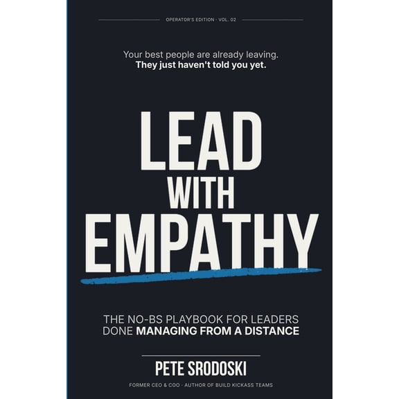 Build a Business That Runs Without You Lead With Empathy: Elevate Your Leadership & Management Skills, Build Strong Teams, and Inspire Lasting Change in Your B, Book 2, (Paperback)