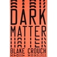 thumbnail image 5 of Dark Matter, Blake Crouch Hardcover, 5 of 5