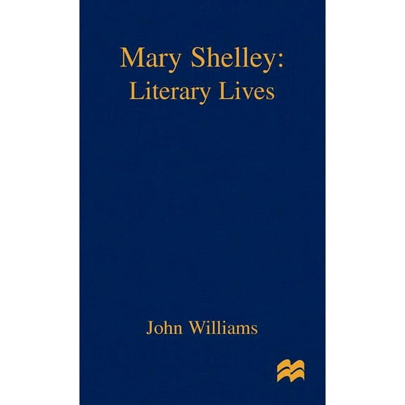 Literary Lives Mary Shelley: A Literary Life, (Hardcover)