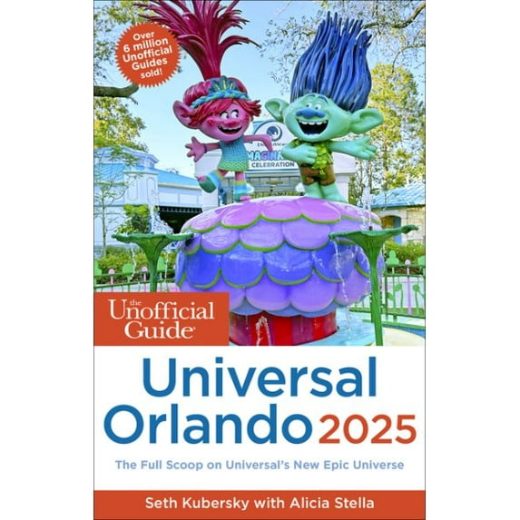 Pre-Owned The Unofficial Guide to Universal Orlando 2025 (Paperback) 1628091606 9781628091601