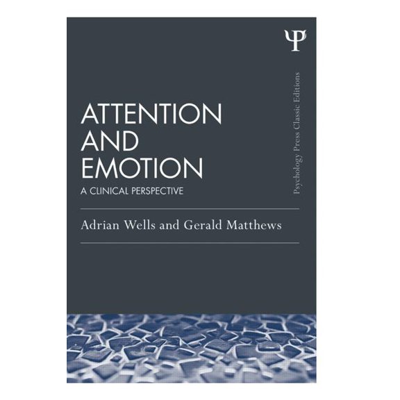 Psychology Press & Routledge Classic Edi Attention and Emotion (Classic Edition): A clinical perspective, (Paperback)