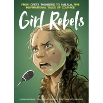 Girl Rebels: From Greta Thunberg to Malala, Five Inspirational Tales of Courage (Hardcover)