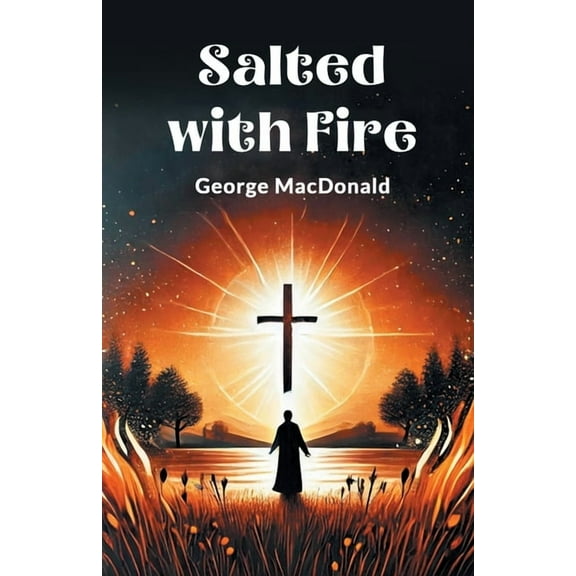 Salted with Fire, (Paperback)