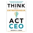 thumbnail image 2 of Think Like an Entrepreneur, Act Like a CEO: 50 Indispensable Tips to Help You Stay Afloat, Bounce Back, and Get Ahead at Work, 2 of 2