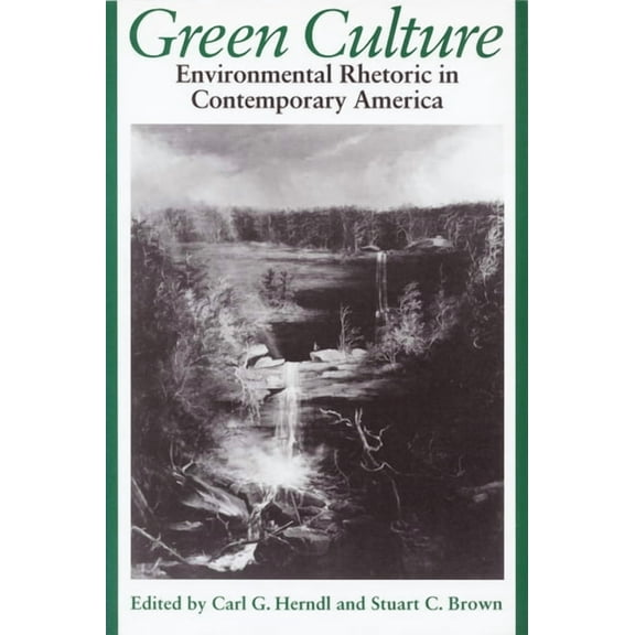 Green Culture: Environmental Rhetoric in Contemporary America, (Hardcover)