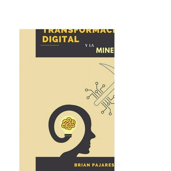 La Transformación Digital y la MinerÃa 4.0 (Paperback)