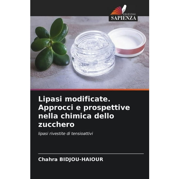 Lipasi modificate. Approcci e prospettive nella chimica dello zucchero, (Paperback)