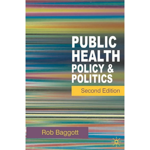 Public Health: Policy and Politics, (Paperback)
