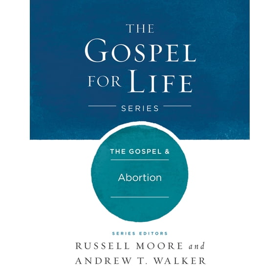 Pre-Owned The Gospel & Abortion (Hardcover) 143369039X 9781433690396