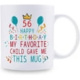 thumbnail image 2 of 56th Birthday Gifts for Mom Dad from Daughter son - 56 Happy Birthday My Favorite Child Gave Me This Mug - 56th Birthday Mug for Mom Dad from Daughter son - 11 oz Coffee Mug, 2 of 6