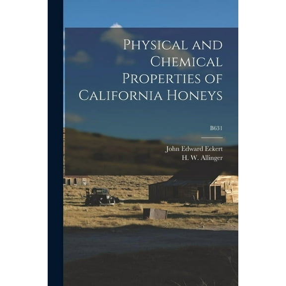 Physical and Chemical Properties of California Honeys; B631, (Paperback)