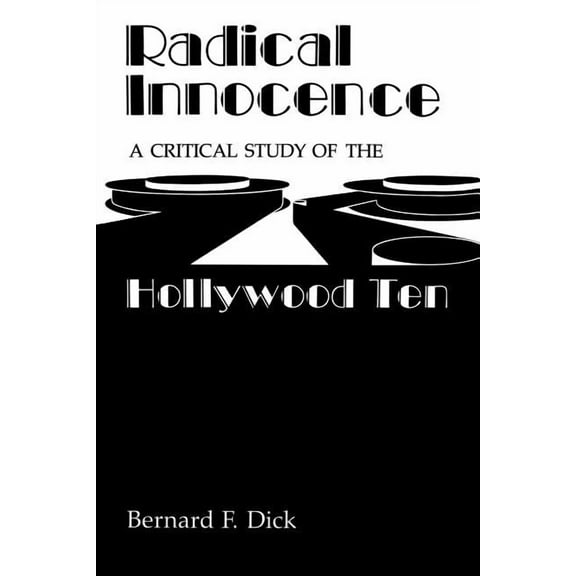 Radical Innocence: A Critical Study of the Hollywood Ten, (Paperback)