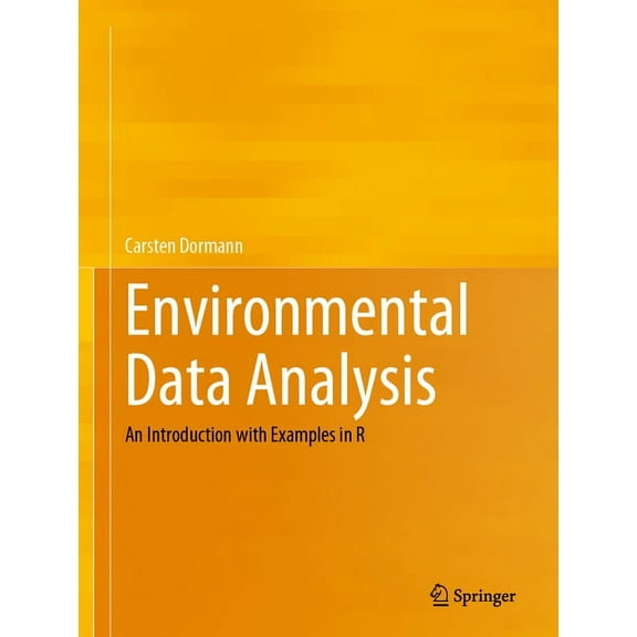 Environmental Data Analysis: An Introduction with Examples in R, (Hardcover)