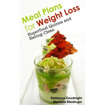 Meal Plans for Weight Loss: Superfood Quinoa and Eating Clean -