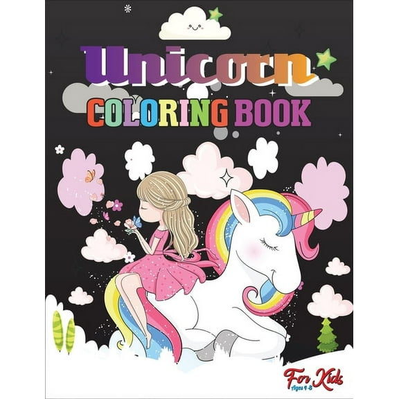 Unicorn Coloring Book for Kids Ages 4-8 : The Best Entertaining & Relaxing Unicorn Coloring Book With Stunning High Quality Illustrations (Paperback)