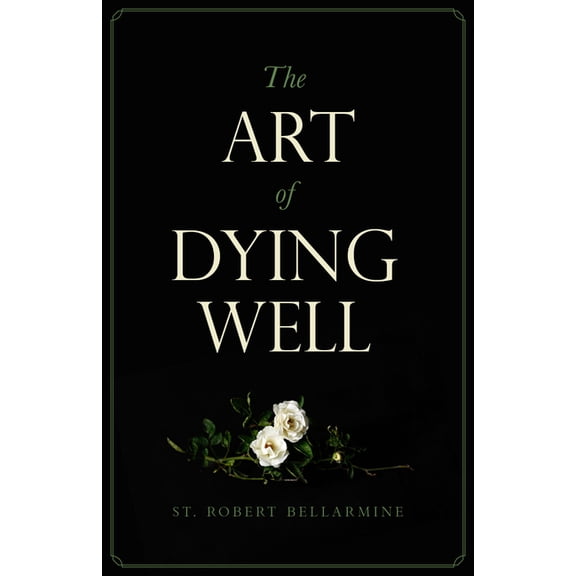 The Art of Dying Well, (Paperback)