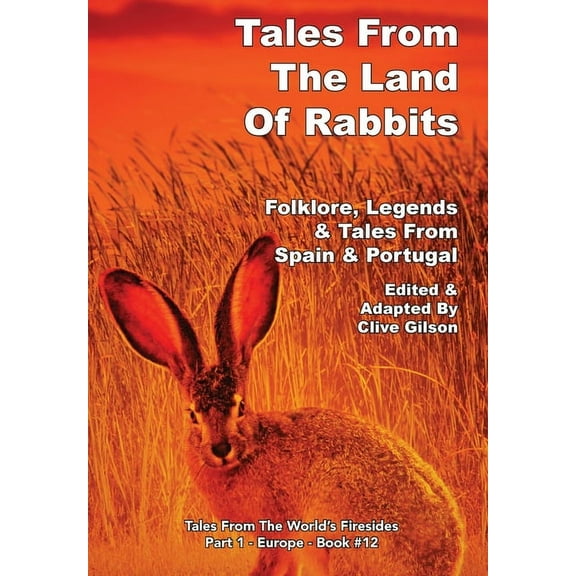 Tales from the World's Firesides - Tales From The Land Of Rabbits, Book 12, (Hardcover)
