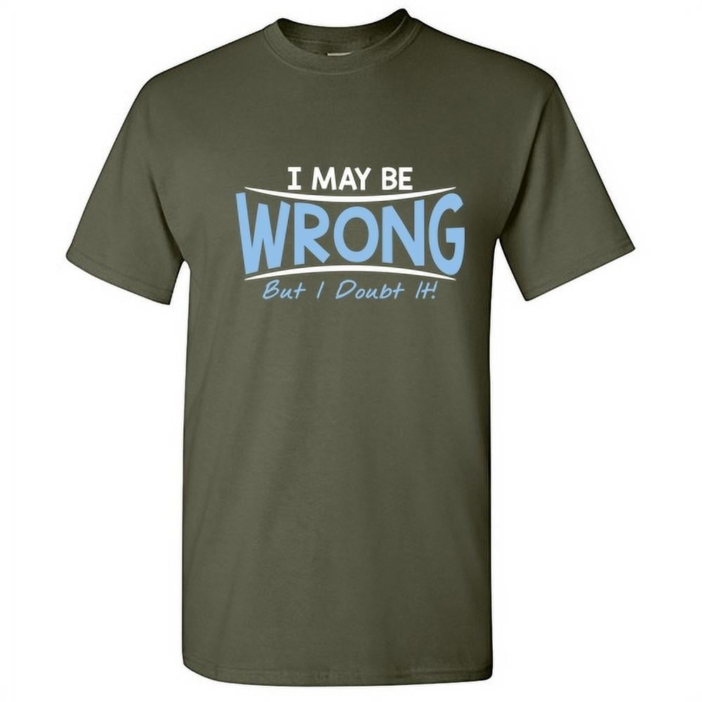 vores Overlegenhed Pjece May Be Wrong Guy Novelty Graphic Tees Hate People Sarcastic Funny T Shirt  For Men - Walmart.com