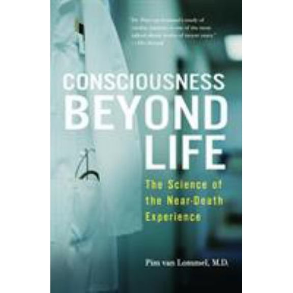 Pre-Owned Consciousness Beyond Life: The Science of the Near-Death Experience (Paperback) 0061777269 9780061777264