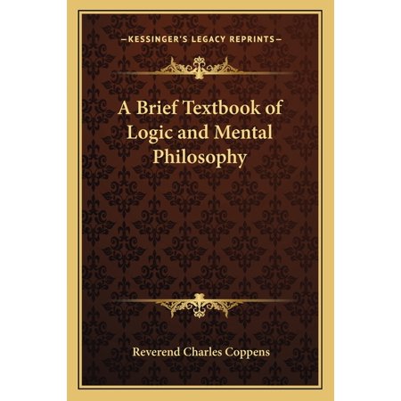 A Brief Textbook of Logic and Mental Philosophy (Paperback)