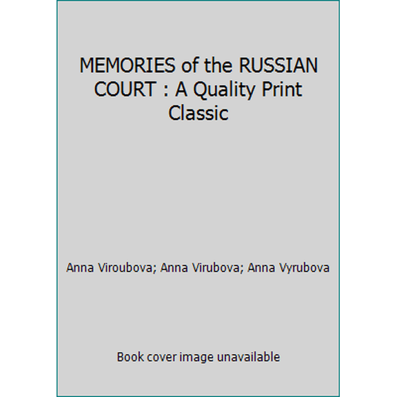Pre-Owned MEMORIES of the RUSSIAN COURT : A Quality Print Classic (Paperback) 1499155425 9781499155426