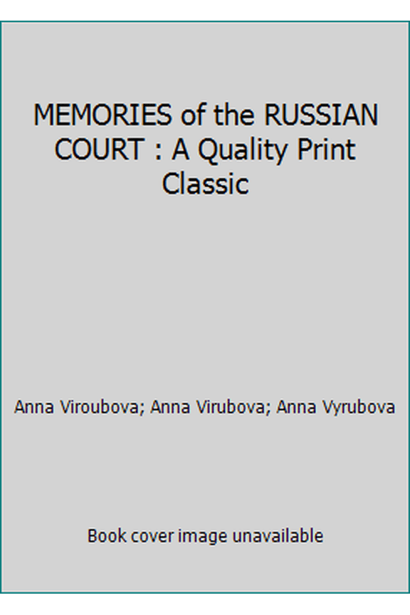 Pre-Owned MEMORIES of the RUSSIAN COURT : A Quality Print Classic (Paperback) 1499155425 9781499155426