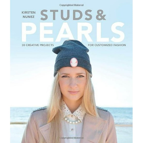 Studs & Pearls: 30 Creative Projects for Customized Fashion