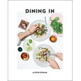 thumbnail image 3 of Dining In: Recettes Hautement Cuites: un Livre de Recettes Couverture Rigide – 2017 par Alison Romain, 3 of 3