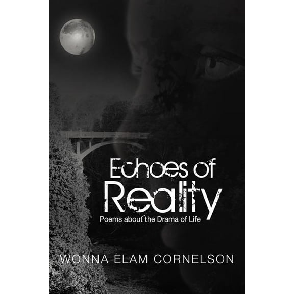 Echoes of Reality: Poems About the Drama of Life (Paperback) by Wonna Elam Cornelson