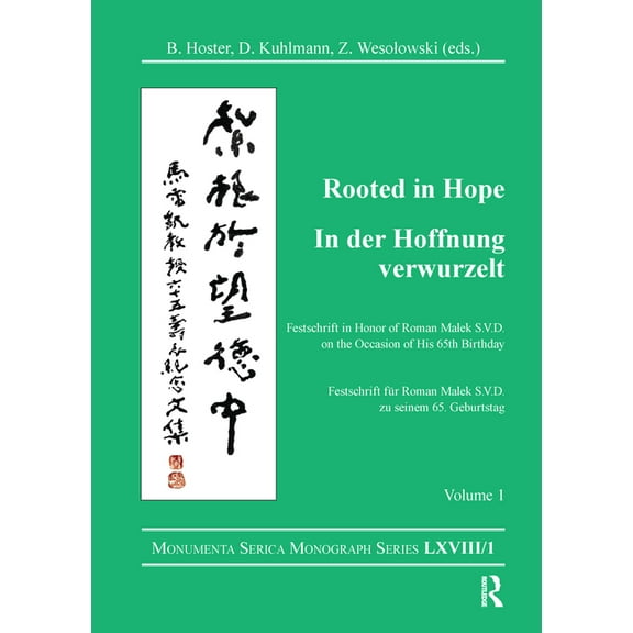 Monumenta Serica Monograph Rooted in Hope: China - Religion - Christianity Vol 1: Festschrift in Honor of Roman Malek S.V.D. on the Occasion of His, (Hardcover)