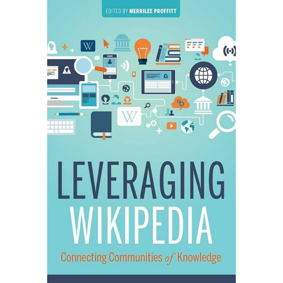 Leveraging Wikipedia : Connecting Communities of Knowledge (Paperback)