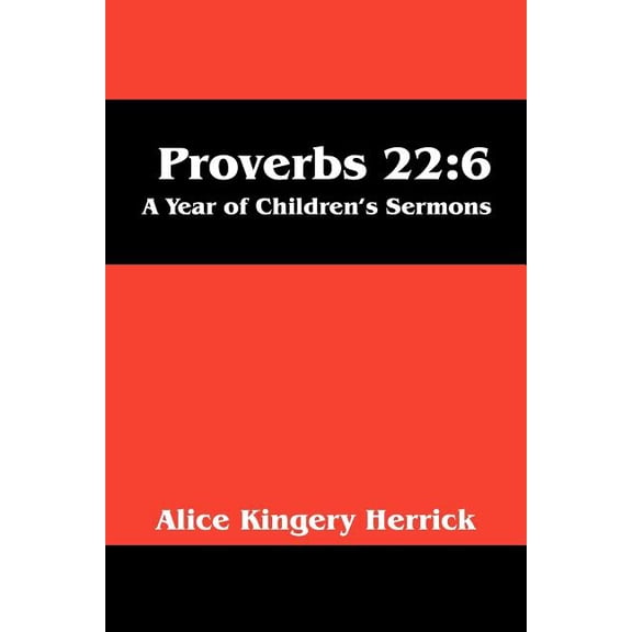 Proverbs 22: 6: A Year of Children's Sermons, (Paperback)