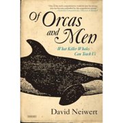 Pre-Owned Of Orcas and Men: What Killer Whales Can Teach Us (Hardcover 9781468308655) by David Neiwert