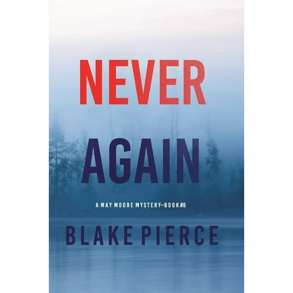Never Again (A May Moore Suspense Thriller-Book 6) (Paperback)