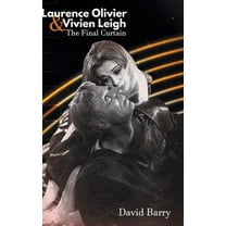Laurence Olivier & Vivien Leigh : The Final Curtain (Hardcover)