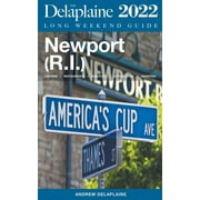 Newport (R.I.) - The Delaplaine 2022 Long Weekend Guide (Paperback)
