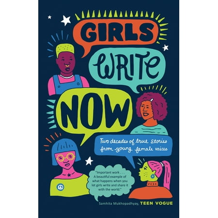 Girls Write Now : Two Decades of True Stories from Young Female