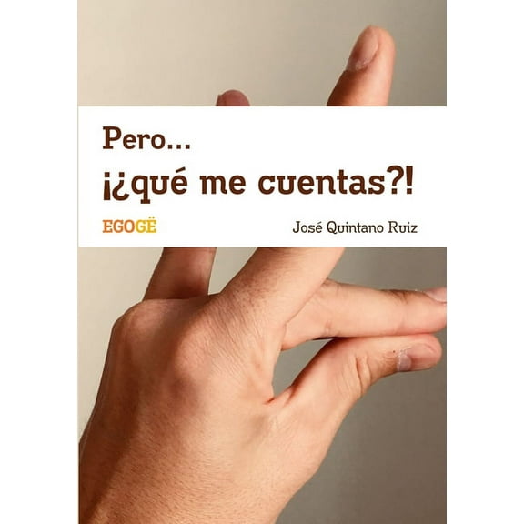 Pero... ¡¿qué me cuentas?!, (Paperback)