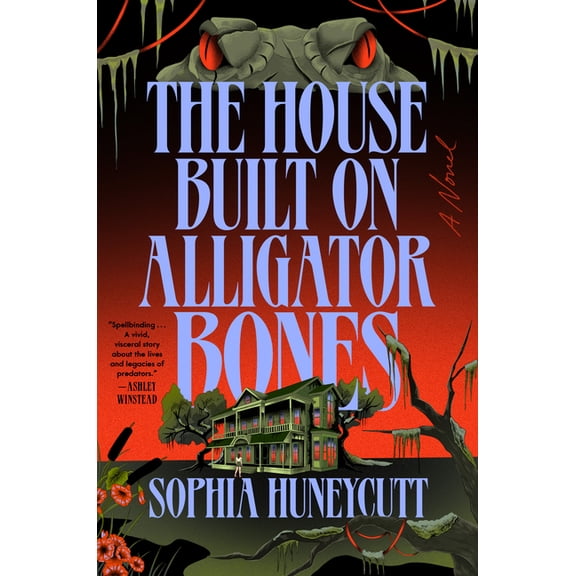 The House Built on Alligator Bones, (Hardcover)