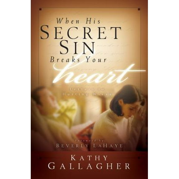 Pre-Owned When His Secret Sin Breaks Your Heart: Letters to Hurting Wives (Paperback) 0971547017 9780971547018