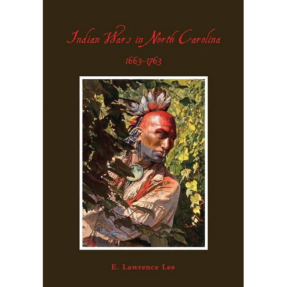 Indian Wars in North Carolina, 1663-1763, (Paperback)