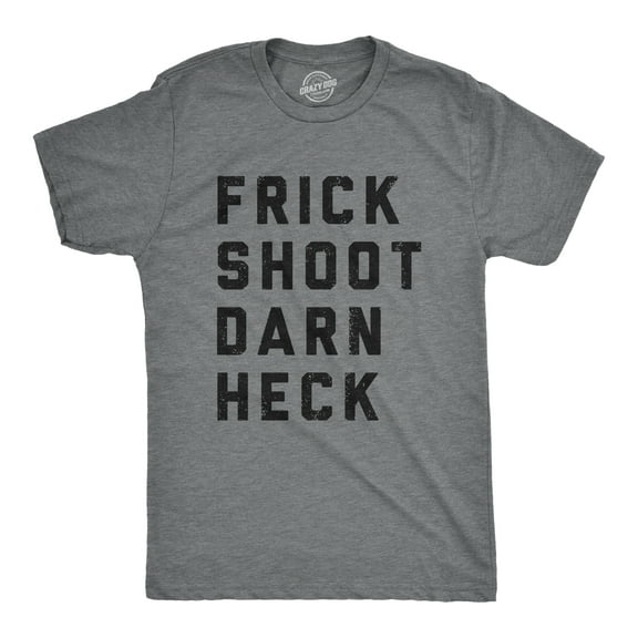 Mens Frick Shoot Darn Heck T Shirt Funny Polite Curse Words Tee for Guys Graphic Tees