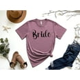 thumbnail image 4 of Bride Shirt, Bride to Be Shirt, Bride T-Shirt, T Shirt Bride, Bride Gift Ideas, Bridal Party Ideas, Bachelorette Party Shirt, Bride Tee, 4 of 7