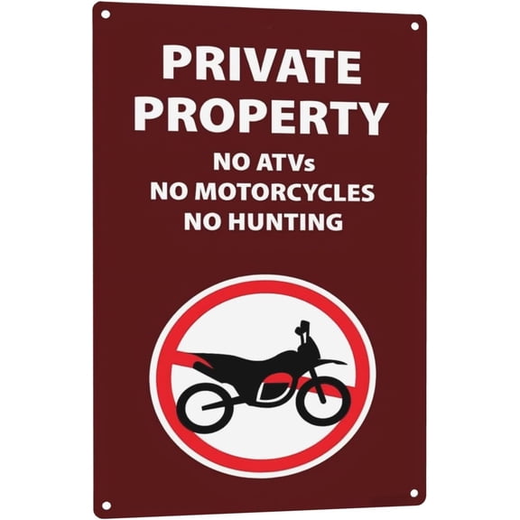 Warning Private Property Aluminum Metal Tin Sign, No ATVs No Motorcycles No Hunting, 12 x 8 Inch Wall Decor