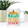 thumbnail image 2 of CTDream Funny Quirky 11oz. Ceramic Coffee Tea Mug Gag Gift, Nacho Average Student, 1-Pack, Spanish Themed Birthday Christmas Gift Ideas Coworker Him Her, Includes Gift Box, 2 of 7