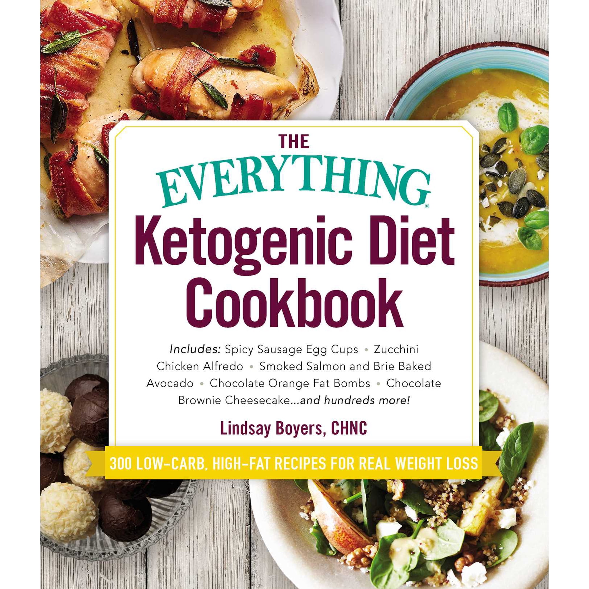 Everything®: The Everything Ketogenic Diet Cookbook : Includes: • Spicy Sausage Egg Cups • Zucchini Chicken Alfredo • Smoked Salmon and Brie Baked Avocado • Chocolate Orange Fat Bombs • Chocolate Brownie Cheesecake … and hundreds more! (Paperback)